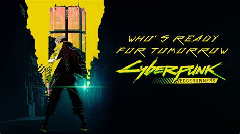 Cyberpunk Edgerunners Whos Ready For Tomorrow Youtube