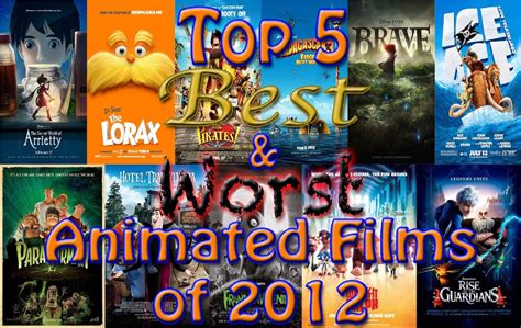 Animat Top 5 Best And Worst Animated Films Of 2012 By Movieliker236 On