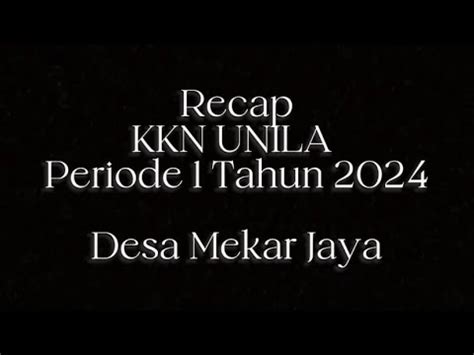 Recap Kegiatan Kkn Unila Desa Mekar Jaya Periode Tahun Youtube