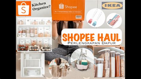 Shopee Haul Perlengkapan Dapur Part Youtube