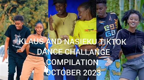 Klaus And Nasieku Tiktok Dance Challange Compilation October 2023🔥🔥 Youtube