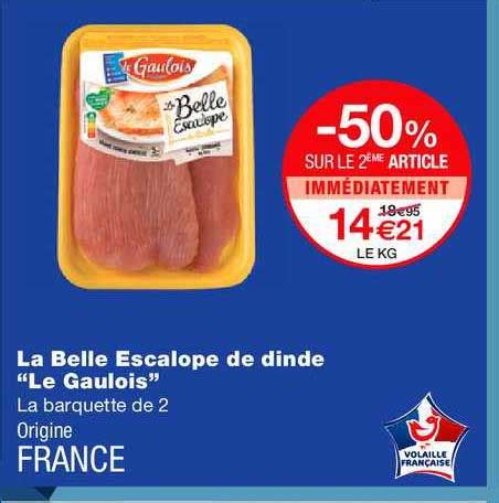 Promo La Belle Escalope De Dinde Le Gaulois 50 Sur Le 2ème Article