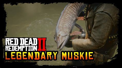 Red Dead Redemption 2 Legendary Muskie Location Special Lure