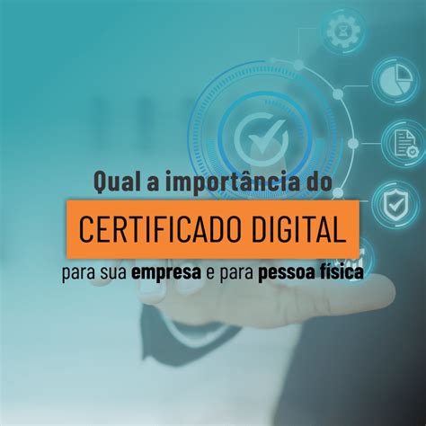 Qual A Import Ncia Do Certificado Digital Es Para Sua Empresa E Para