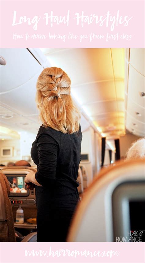 Long haul hairstyles - how to arrive looking like you flew first class - Hair Romance