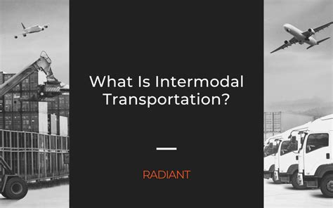 What Is Intermodal Transportation Intermodal Transport Radiant