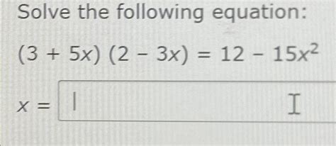 Solved Solve The Following Equation35x2 3x12 15x2x