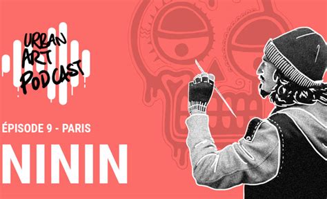 Urban Art Podcast épisode spécial avec Ninin Urban Art Crew