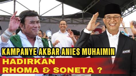 Rhoma Irama Akan Meriahkan Kampanye Akbar Anies Muhaimin Youtube