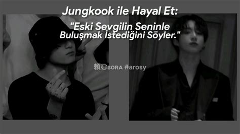 Jungkook Ile Hayal Et Eski Sevgilin Seninle Bulu Mak Stedi Ini S Yler