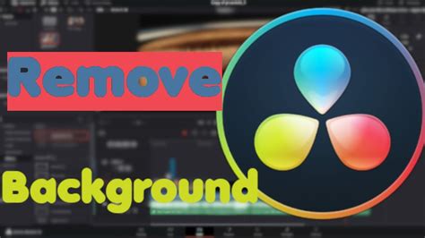 Remove Backgrounds In Davinci Resolve Youtube