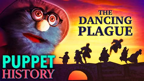 The Dancing Plague • Puppet History - FM