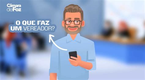 Onde O Vereador Trabalha - O que faz um vereador? Conheça o trabalho que muda a sua cidade ...