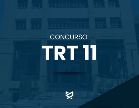 TRT 11 tem inscrições prorrogadas