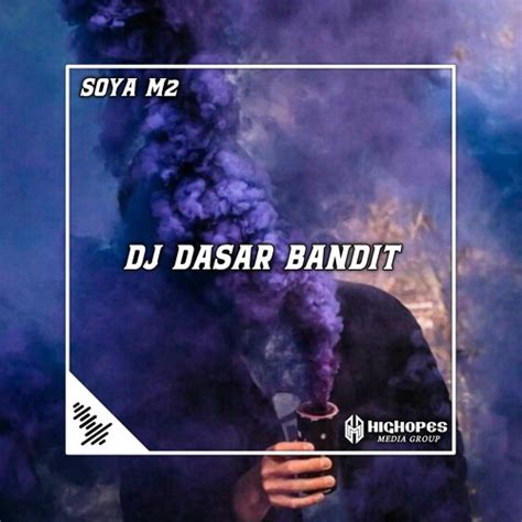 Stream Dj Dasar Bandit Soya M By Dj Yogie Hd Listen Online For