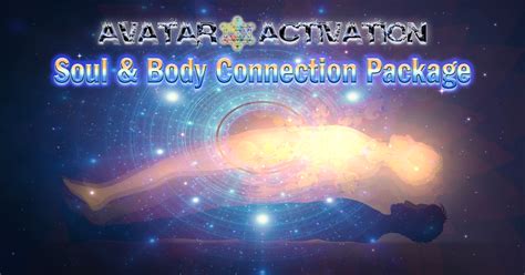 Soul & Body Connection Package - Avatar Activation's Soul & Body ...