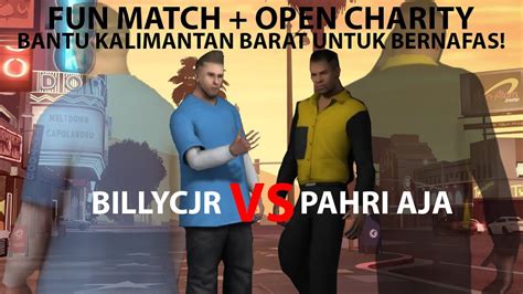 Billycjr Vs Pahri Aja Fun Match Open Charity For Kalbar Bantu