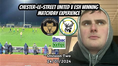 Will My Luck Ever Turn Chester Le Street United V Esh Winning 24 01