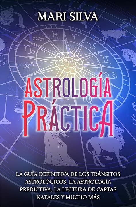 Astrolog A Pr Ctica La Gu A Definitiva De Los Tr Nsitos Astrol Gicos