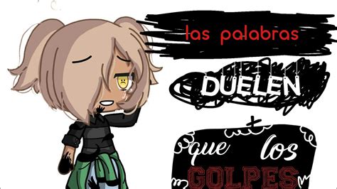 Las Palabras Duelen Mas Que Los Golpes Serie Original Gl Youtube