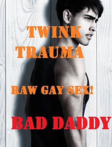 Twink Trauma Very Rough Gay Sex EBook Daddy Bad Amazon Co Uk Kindle Store