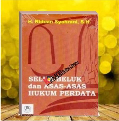 Jual Seluk Beluk Dan Asas Asas Hukum Perdata Ridwan Syahrani Penerbit