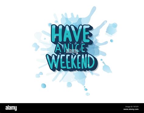 Have A Nice Weekend Handwritten Lettering With Watercolor Decoration