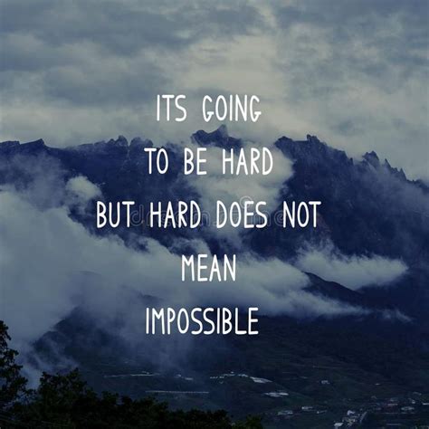 Its Going To Be Hard But Hard Does Not Mean Impossible In 2020