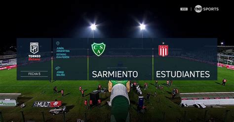 Formaciones En Sarmiento Vs Estudiantes TNT Sports