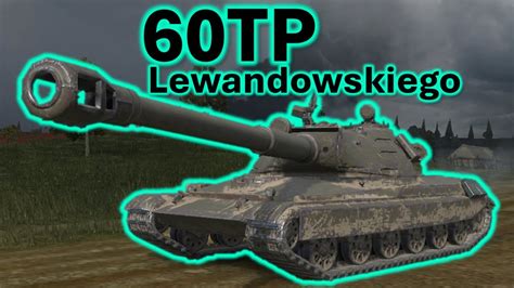 WoT Blitz 60TP Lewandowskiego 4 Battles In Action YouTube