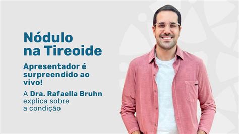 N Dulo Na Tireoide Paulo Mathias Surpreendido Ao Vivo