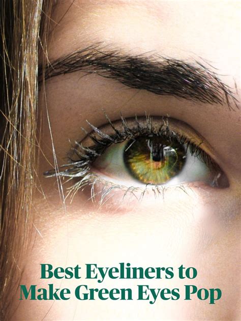 The Best Eyeliner Picks To Make Green Eyes Pop Green Eyes Pop