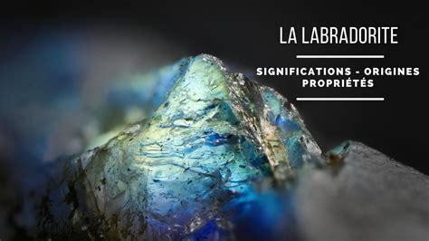 La Labradorite Signification Origine Propri T S