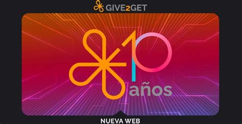 Give2Get cumple su décimo aniversario y para celebrarlo renueva su