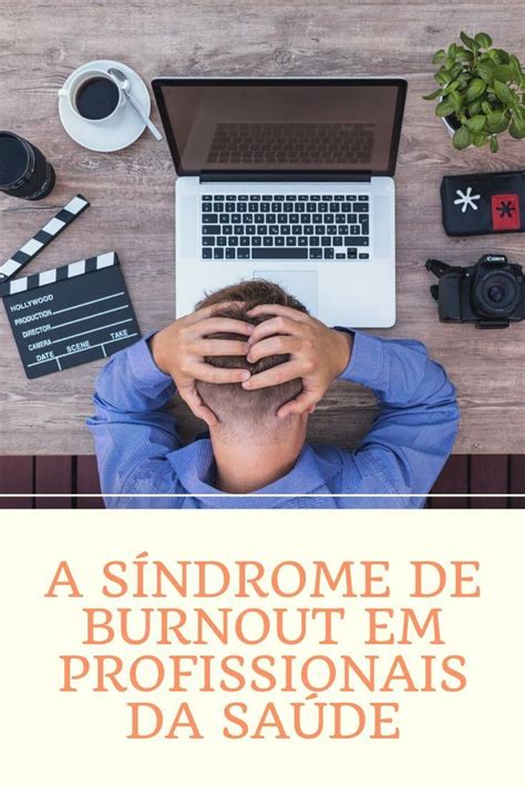 A síndrome de burnout em profissionais de saúde A Mente é Maravilhosa