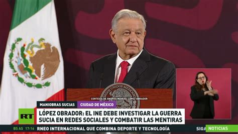 López Obrador Ine Debe Investigar La Guerra Sucia En Redes Sociales Y