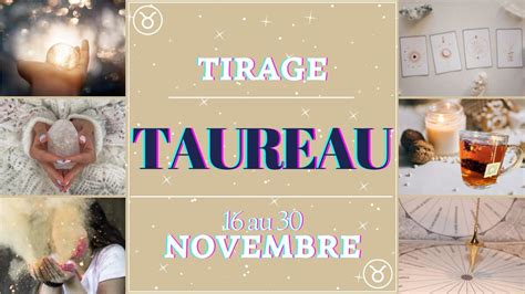 Taureau L ABONDANCE EST À PORTÉE DE MAIN EXPRIMEZ VOUS Novembre