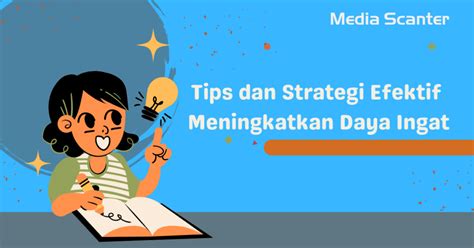 Tips Dan Strategi Efektif Untuk Meningkatkan Daya Ingat Media Scanter