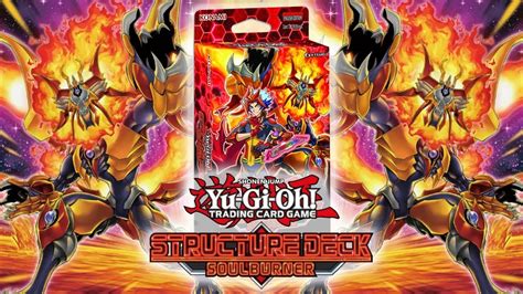 Yu Gi Oh New Soulburner Structure Deck Opening Youtube