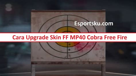 Cara Upgrade Skin Evo Mp40 Cobra Free Fire Ff Level Up Esportsku