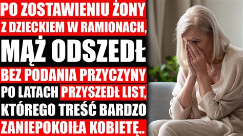 Mąż Odszedł Zostawiając Rodzinę Wiele Lat Później Przyszedł List