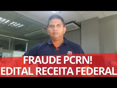 FRAUDE CONFIRMADA NA PCRN EDITAL RECEITA FEDERAL EM SETEMBRO SEGUNDO