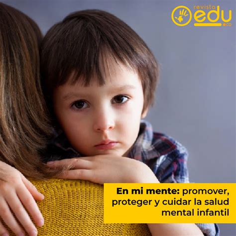 En Mi Mente Promover Proteger Y Cuidar La Salud Mental De La Infancia