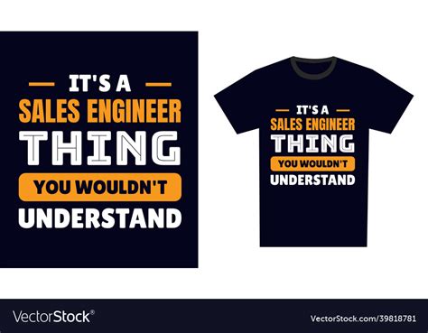 Sales Engineer T Shirt Design Its A Royalty Free Vector