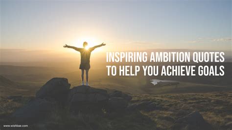 Inspiring Ambition Quotes to Help You Achieve Goals - WishBae.Com