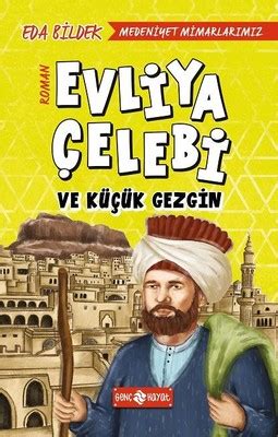 Medeniyet Mimarlarımız 1 Evliya Çelebi ve Küçük Gezgin Eda Bildek