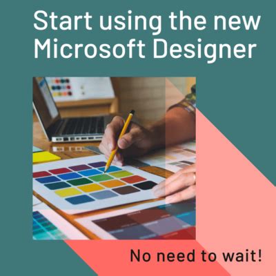 Don’t wait – start using the new Microsoft Designer now - Office Watch