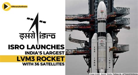 ISRO Launches Indias Largest LVM3 Rocket With 36 Satellites