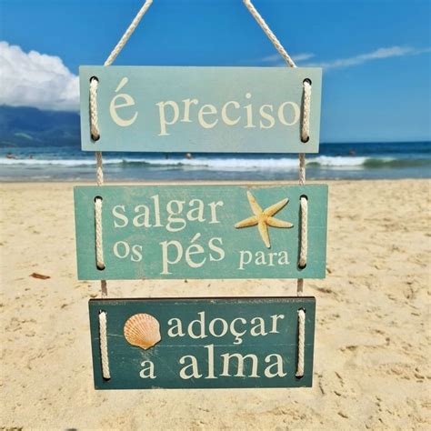 É Preciso Salgar Os Pés Para Adoçar A Alma - É preciso salgar os pés para adoçar a alma! | Placas de motivação ...