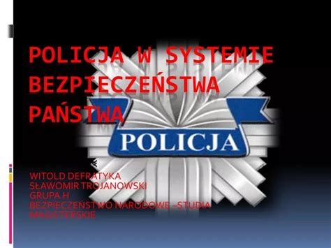 PPT POLICJA W SYSTEMIE BEZPIECZEŃSTWA PAŃSTWA PowerPoint Presentation